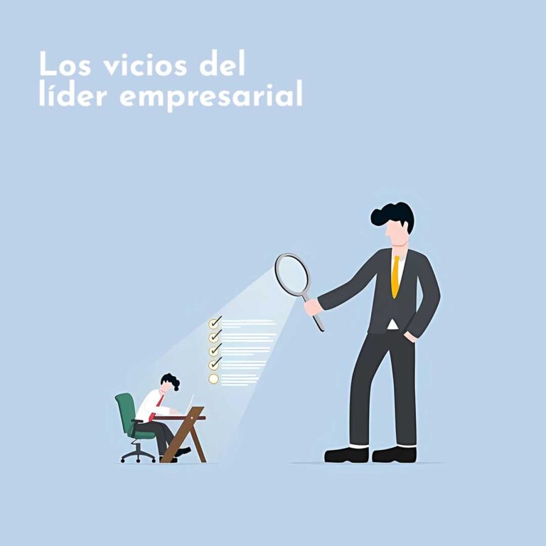 Los vicios del líder empresarial. Centro de Desarrollo de Liderazgo