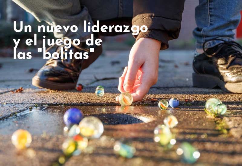 Un nuevo liderazgo y el juego de las bolitas